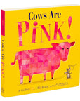 Cows Are Pink! by Becky Davies: Board Books; 20 pages / English
