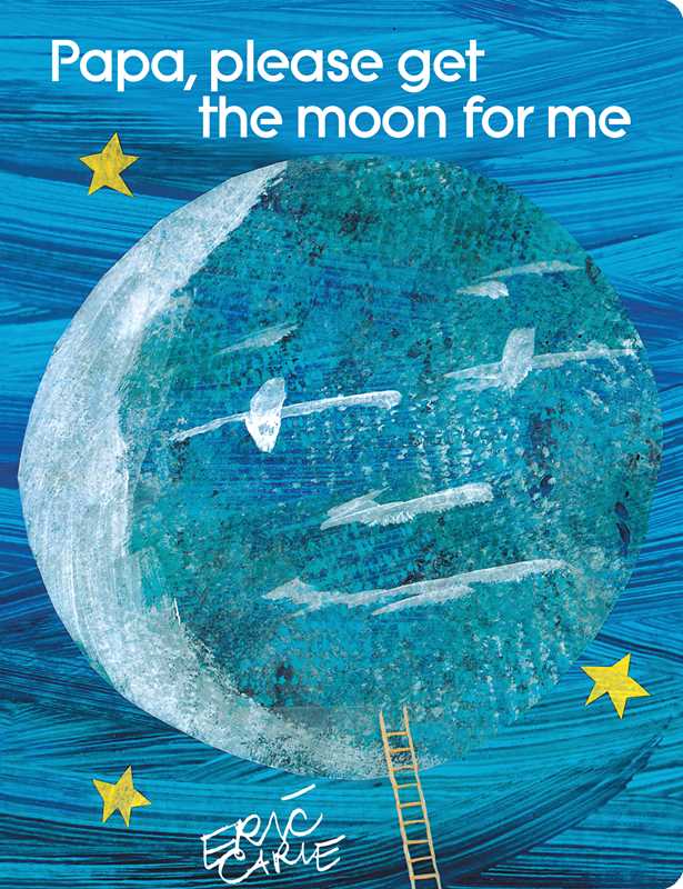 Papa, Please Get the Moon for Me by Eric   Carle: Board Book