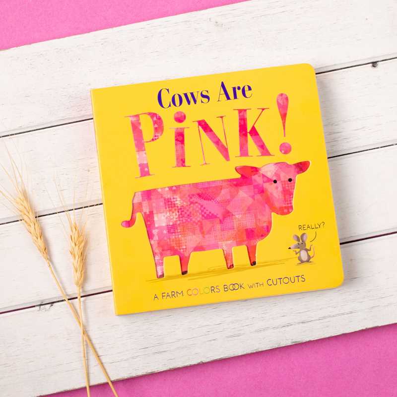 Cows Are Pink! by Becky Davies: Board Books; 20 pages / English