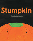 Stumpkin by Lucy Ruth Cummins: Board Books; 56 pages / English