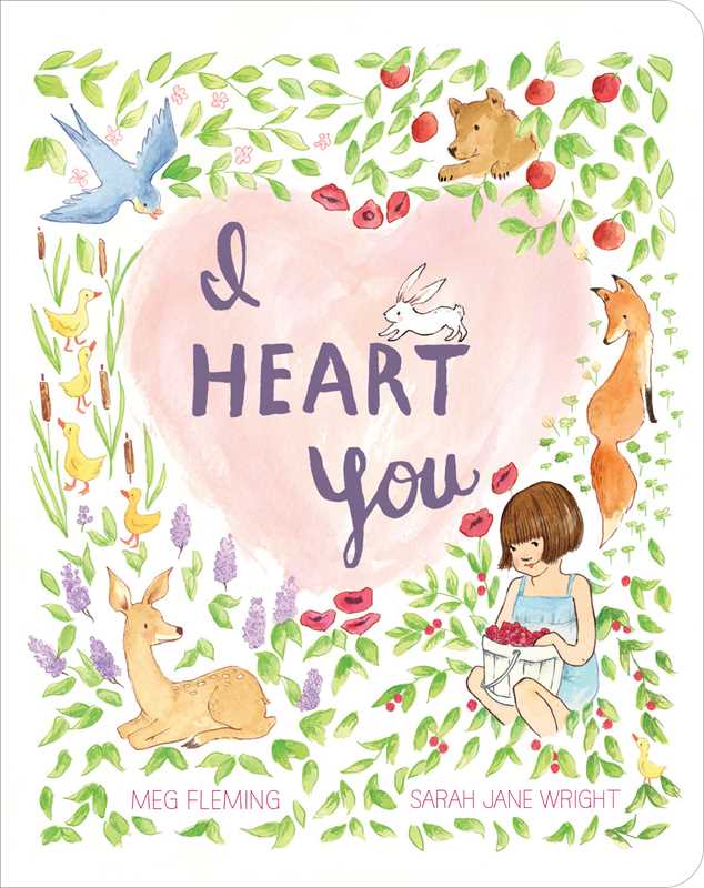 I Heart You by Meg Fleming: Board Books; 36 pages / English