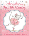 Angelina Feels Like Dancing! by Katharine Holabird