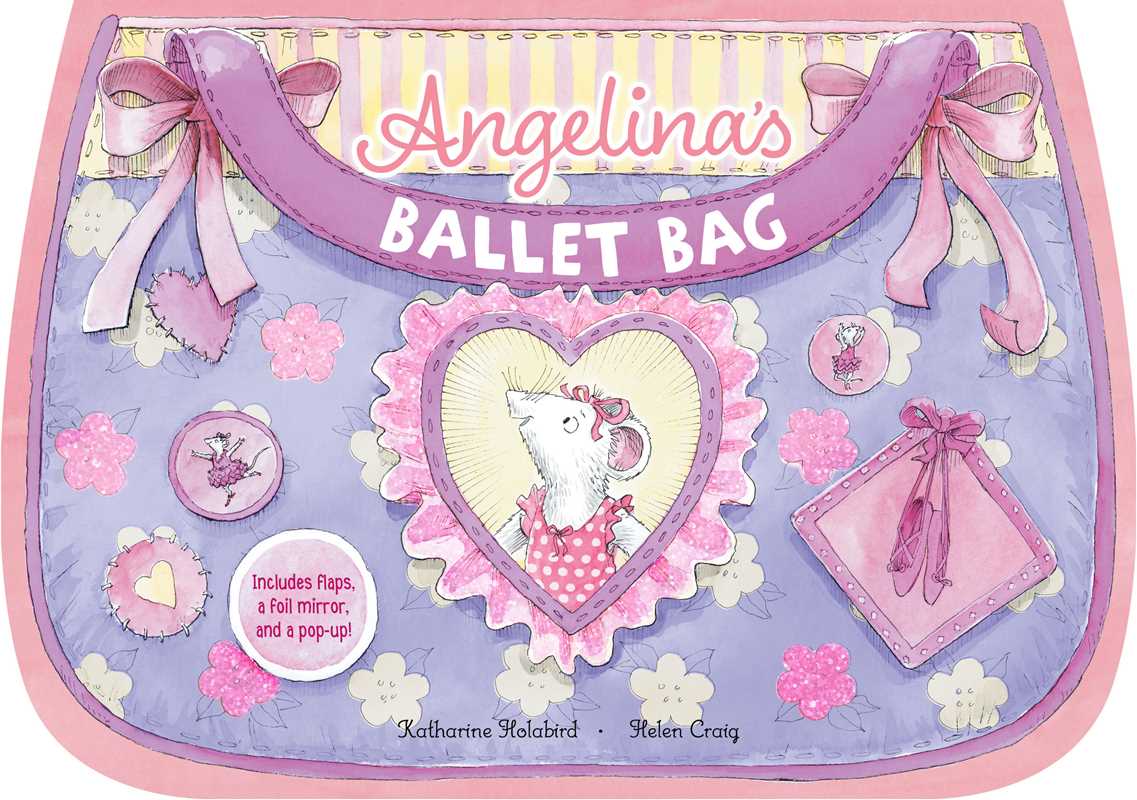 Angelina's Ballet Bag by Katharine Holabird: Board Books; 12 pages / English