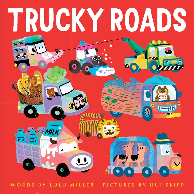 Trucky Roads by Lulu Miller: Hardcover; 40 pages / English