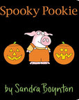 Spooky Pookie by Sandra Boynton: Board Books; 18 pages / English