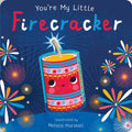 You're My Little Firecracker by Nicola Edwards: Board Books; 18 pages / English