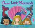 Three Little Mermaids by Mara  Van Fleet