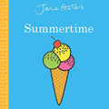 Jane Foster's Summertime by Jane Foster: Board Books; 26 pages / English