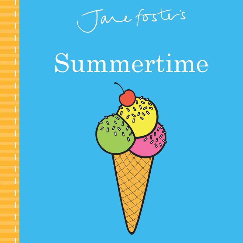 Jane Foster's Summertime by Jane Foster: Board Books; 26 pages / English
