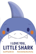 I Love You, Little Shark by Jeffrey Burton: Board Books; 14 pages / English