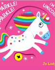 Sparkle! Sparkle! I'm a Unicorn! by Jo Lodge