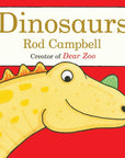 Dinosaurs by Rod Campbell: Board Books; 14 pages / English