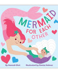 Mermaid for Each Other by Hannah Eliot: Board Books; 14 pages / English