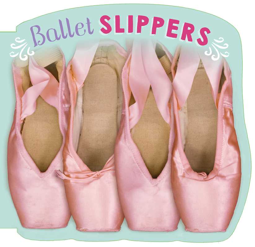 Ballet Slippers by Cindy Jin: Board Books; 16 pages / English