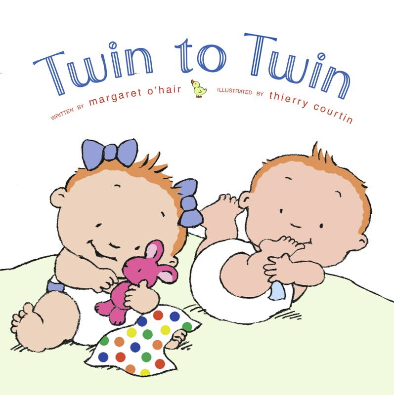 Twin to Twin by Margaret O'Hair: Hardcover; 32 pages / English