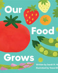 Our Food Grows by Sarah M. White: Hardcover; 32 pages / English