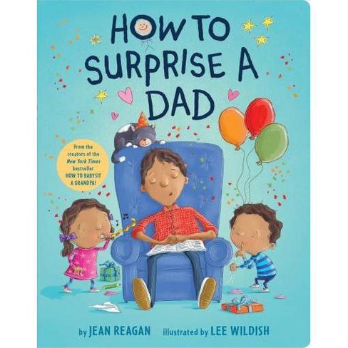 How to Surprise a Dad by Jean Reagan