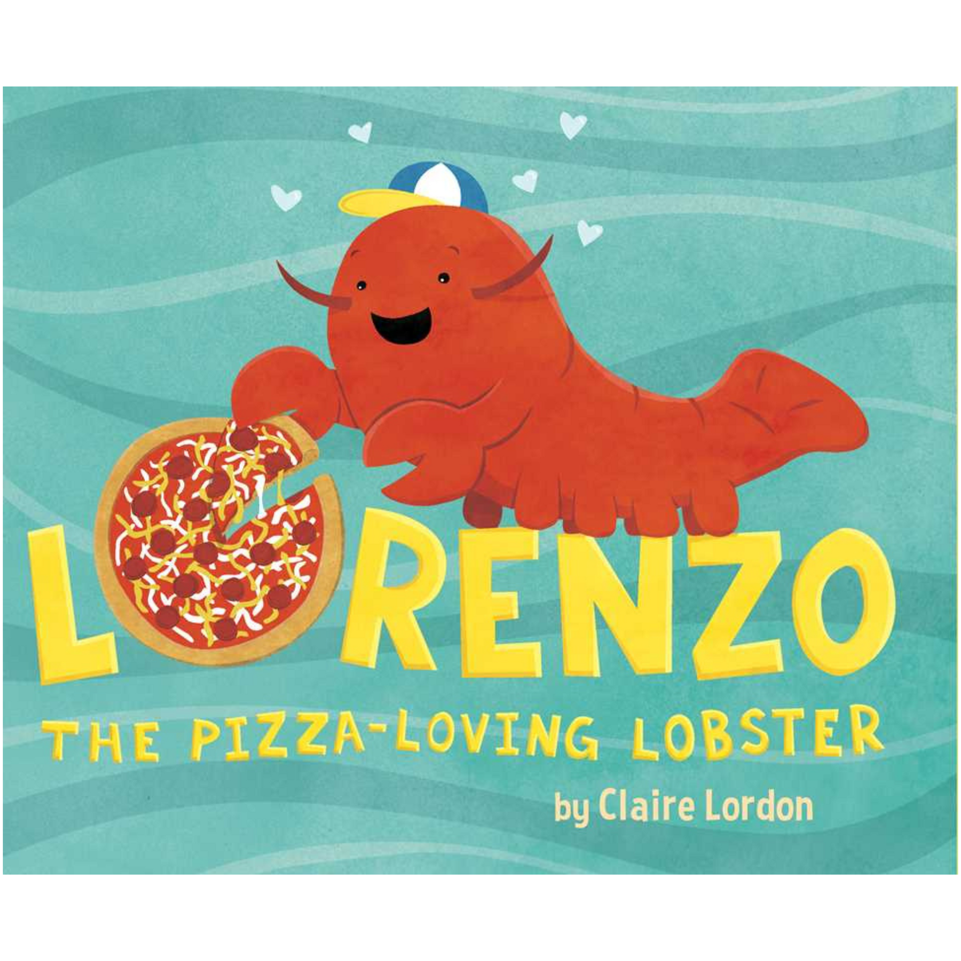 Lorenzo, the Pizza-Loving Lobster by Claire Lordon – Joy Street