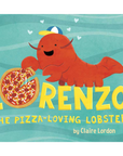 Lorenzo, the Pizza-Loving Lobster by Claire Lordon