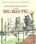 Three Little Wolves and the Big Bad Pig by Eugene Trivizas