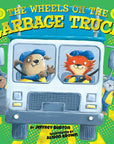 Wheels on the Garbage Truck by Jeffrey Burton: Board Books; 16 pages / English
