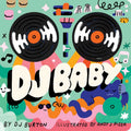 DJ Baby by DJ Burton: Board Books; 12 pages / English