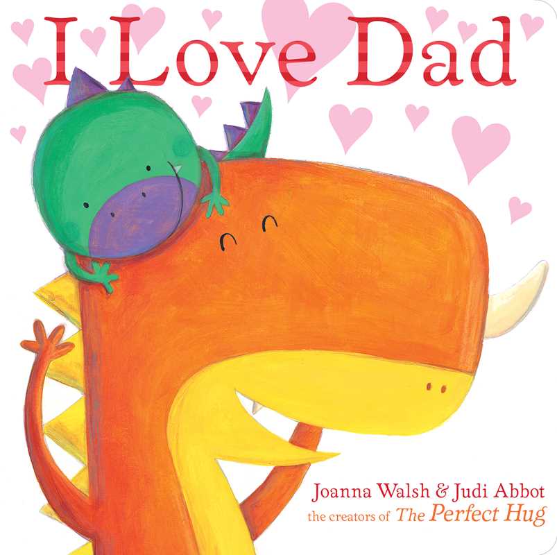 I Love Dad by Joanna  Walsh: Board Books; 28 pages / English