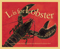 L is for Lobster: A Maine Alphabet Picture Book