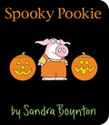 Spooky Pookie by Sandra Boynton: Board Books; 18 pages / English