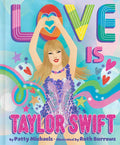 Love Is Taylor Swift by Patty Michaels: Paper Over Board; 32 pages / English